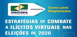 Escola Judiciária Eleitoral promove curso para magistrados sobre combate a ilícitos virtuais nas...