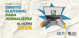TSE abre inscrições para curso de capacitação em Direito Eleitoral voltado a jornalistas