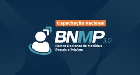 Card gráfico de fundo azul. Nele, ao centro, há os textos: "Capacitação Nacional BNMP 3.0 - Banc...